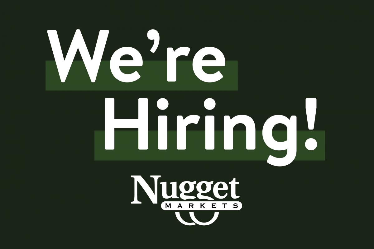 we're hiring text with nugget markets logo