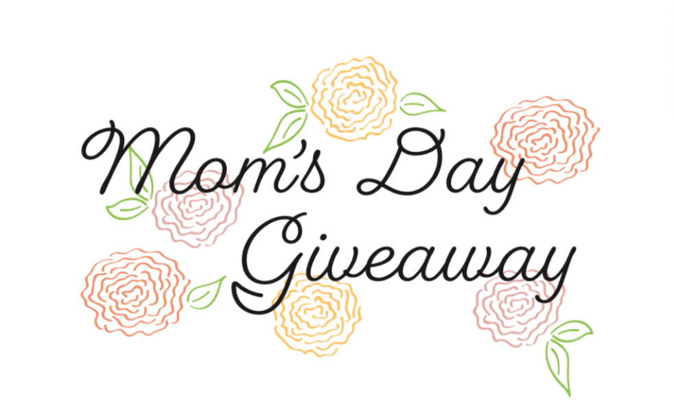 Mom's Day Giveaway text with flower illustrations